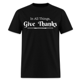Give Thanks - Unisex T-Shirt - black