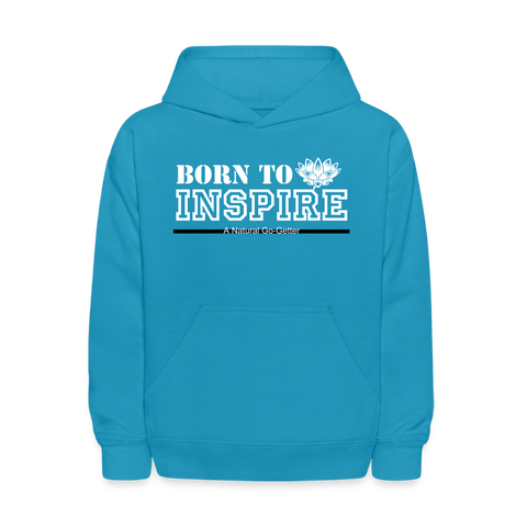 Kids' Hoodie - Born to Inspire - turquoise