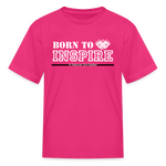 Kids' T-Shirt - Born to Inspire - fuchsia