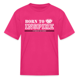 Kids' T-Shirt - Born to Inspire - fuchsia