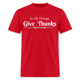 Give Thanks - Unisex T-Shirt - red