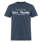Give Thanks - Unisex T-Shirt -  blue dusk