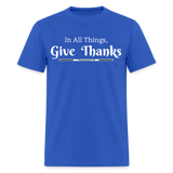 Give Thanks - Unisex T-Shirt - royal blue