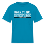 Kids' T-Shirt - Born to Inspire - turquoise