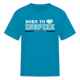 Kids' T-Shirt - Born to Inspire - turquoise
