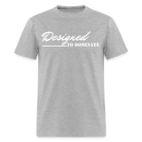 Women's T-Shirt - Designed to Dominate - heather gray