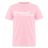 Women's T-Shirt - Designed to Dominate - pink