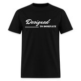 Men's Classic T-Shirt - Designed to Dominate - black