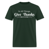 Give Thanks - Unisex T-Shirt - forest green