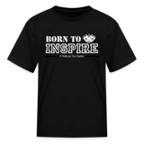 Kids' T-Shirt - Born to Inspire - black
