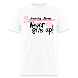 Women’s T-Shirt - Wonder Moms Never Give Up - white