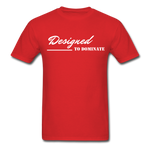 Men's Classic T-Shirt - Designed to Dominate - red