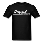 Men's Classic T-Shirt - Designed to Dominate - black