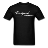Men's Classic T-Shirt - Designed to Dominate - black