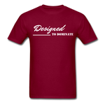 Men's Classic T-Shirt - Designed to Dominate - burgundy