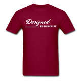 Men's Classic T-Shirt - Designed to Dominate - burgundy