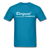 Men's Classic T-Shirt - Designed to Dominate - turquoise